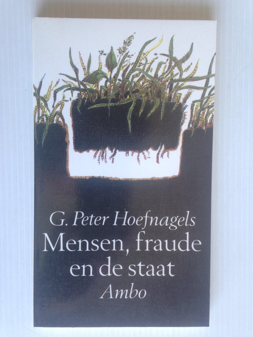 Hoefnagels, G.P. - Mensen, fraude en de staat