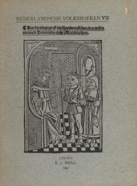 Vreese, Willem de & Jan de Vries (eds.). - Dat dyalogus of twisprake tusschen den wisen coninck Salomon ende Marcolphus. Naar den Antwerpschen druk van Henrick Eckert van Hombrecht in het jaar 1501 uitgegeven