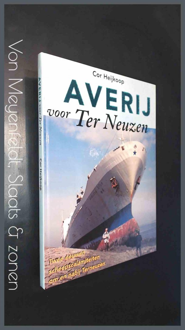 Heijkoop, Cor - Averij voor ter Neuzen - Twee eeuwen scheepscalamiteiten om en nabij Terneuzen
