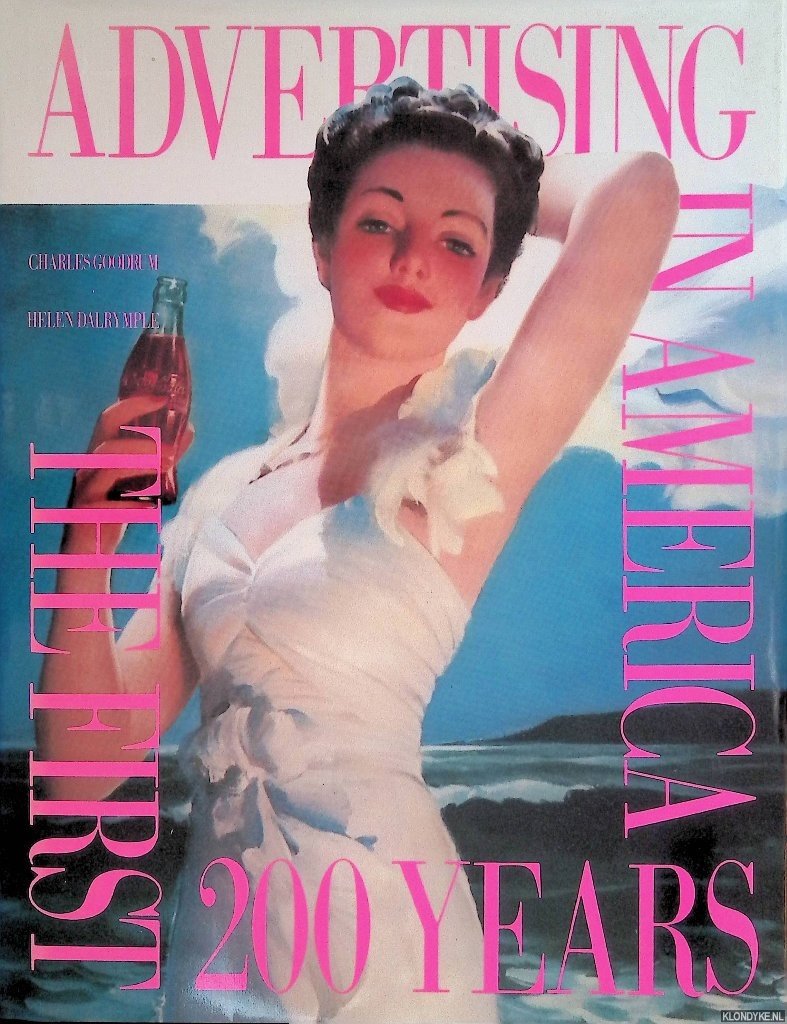 Goodrum, Charles & Helen Dalrymple - Advertising in America The First 200 Years