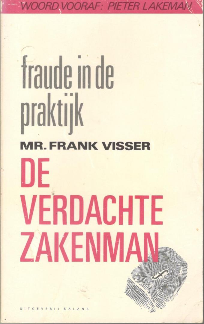 Visser, Mr Frank (voorwoord Pieter Lakeman) - Verdachte zakenman / druk 1