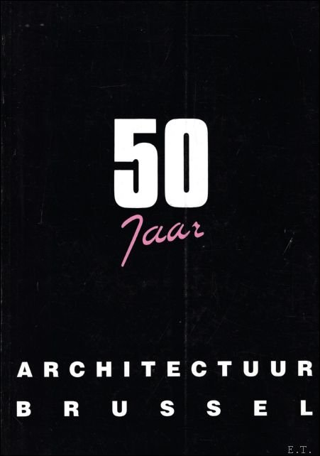 Coll. - 50 jaar Architectuur Brussel