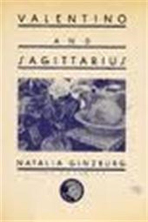 Natalia Ginzburg - Valentino and Sagittarius