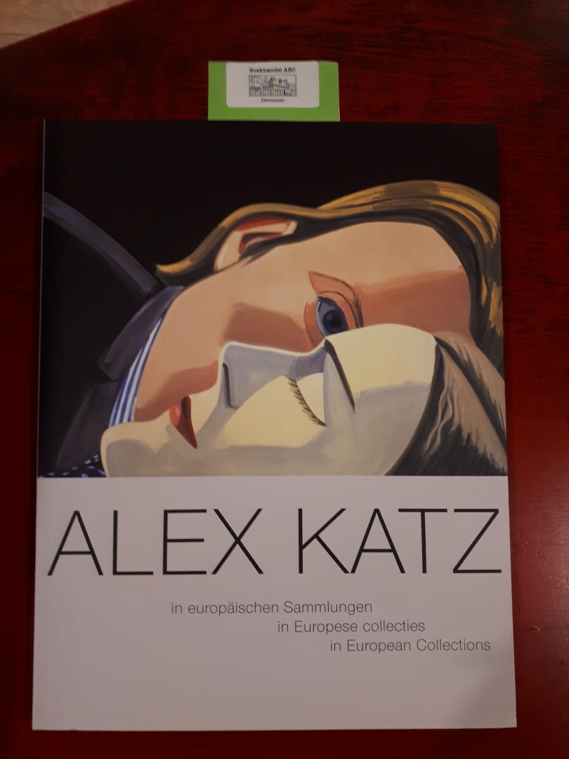 Katz, Vincent & Lucie-Smith, Edward (text) - Alex Katz in europäischen Sammlungen - in Europese collecties - in European Collections