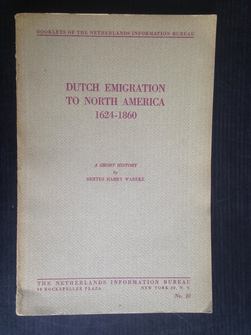 Wabeke, Bertus Harry - Dutch Emigration  to North America 1624-1860