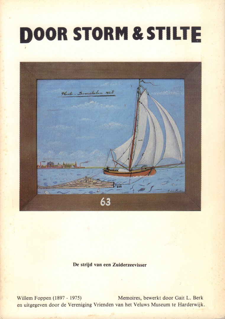 Berk, Gait L. - Door Storm en Stilte (De strijd van een Zuiderzeevisser), Willem Foppen (1897 - 1975), Memoires, bewerkt door Gait L. Berk, 60 pag. kleine paperback, gave staat