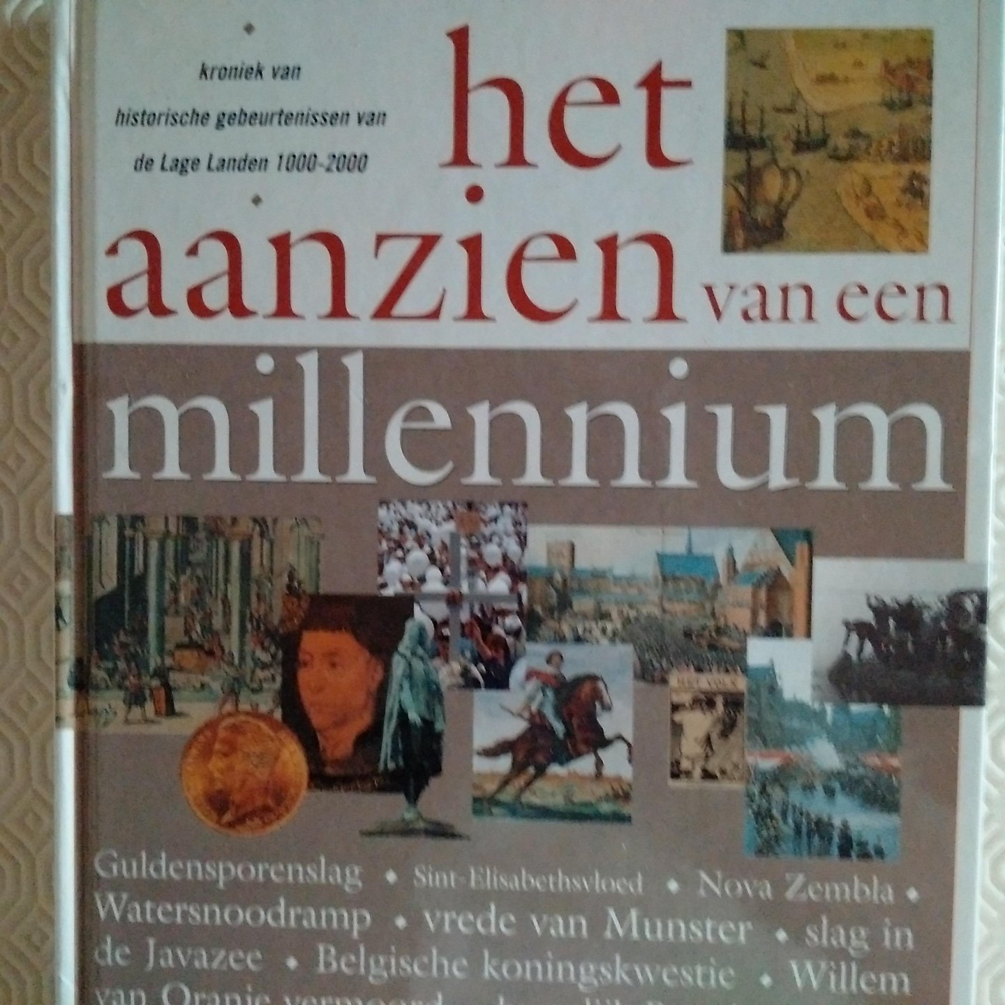 Velema, Willem samensteller - Het aanzien van een millennium. Kroniek van historische gebeurtenissen van de Lage Landen 1000-2000