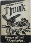 Munari, Giuseppe - TJUUK  en zijn wondere geschiedenis een roman uit het vogelleven
