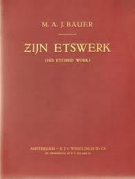 Bauer, M.A.J. - Zijn etswerk ( His etched work).