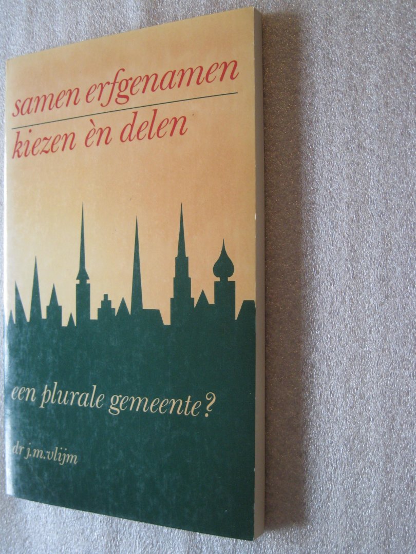 Vlijm, Dr. J.M. - Samen erfgenamen kiezen èn delen / een plurale gemeente?