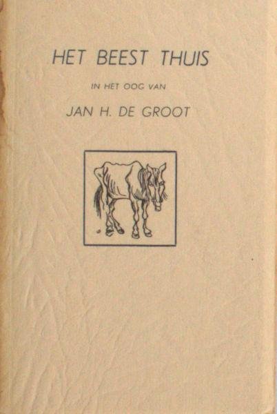 Groot, Jan H. de. - Het beest thuis.