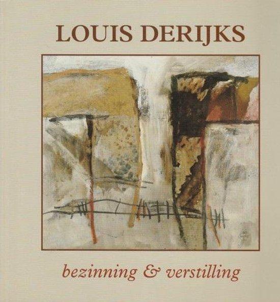 Derijks, Louis - Louis Derijks - bezinning & verstilling