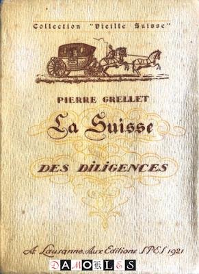 Pierre Grellet - La Suisse des diligences