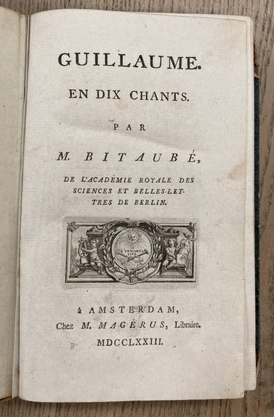 BITAUBÉ, M. - Guillame en Dix Chants.