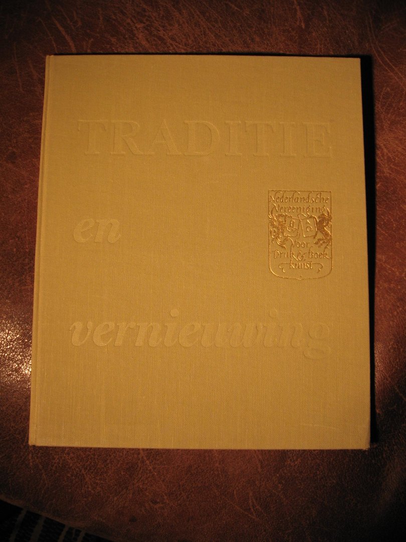 Dooijes, D. - Traditie en vernieuwing tien jaar Nederlandse drukkunst / 1945-1955.
