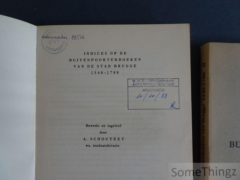 Schouteet, A. - Indices op de buitenpoorterboeken van Brugge, 1548-1788. [2 delen.]