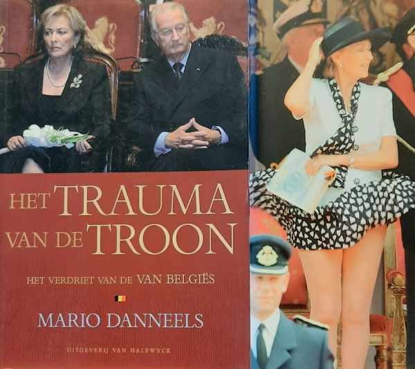 DANNEELS Mario - Het trauma van de troon - het verdriet van de Van Belgiës