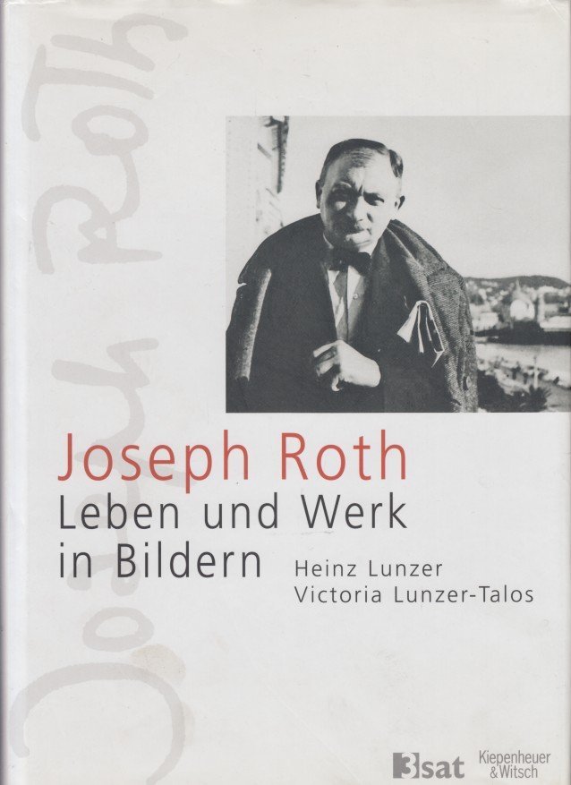 Lunzer & Victoria Lunzer-Talos, Heinz - Joseph Roth. Leben und Werk in Bildern.