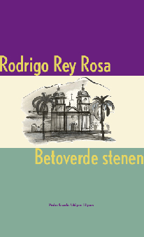 Rey Rosa, Rodrigo - Betoverde stenen
