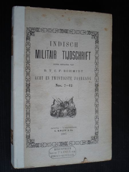 Schmidt, B.T.C.F. redactie - Indisch Militair Tijdschrift, maandelijkse uitgave van de Indische Krijgskundige Vereeniging