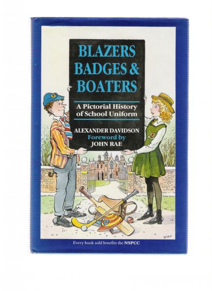 davidson, alexander - blazers badges & boaters ( a pictorial history of school uniform )