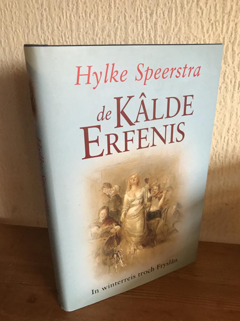 Speerstra, H. - De kalde Erfenis / in winterreis troch Fryslan
