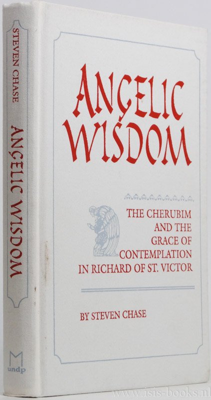 RICHARD OF ST. VICTOR, CHASE, S. - Angelic wisdom. The cherubim and the grace of contemplation in Richard of St. Victor.
