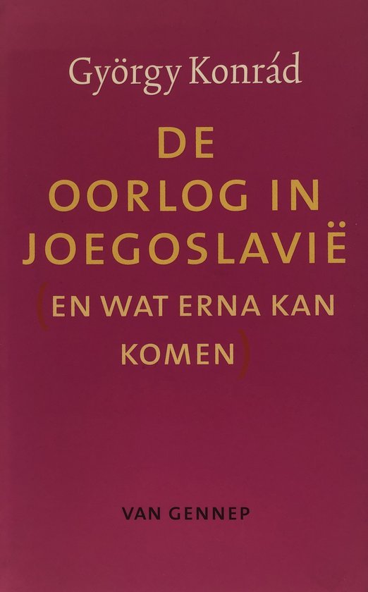 György Konrád - Oorlog In Joegoslavie