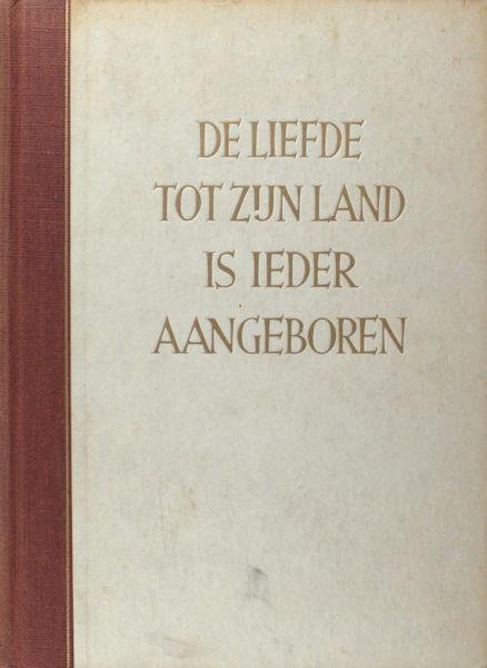 Leeuwen, W.L.M. van (ed.). - De liefde tot zijn land is ieder aangeboren. Land en Volk van Nederland in Kunst en Letteren.