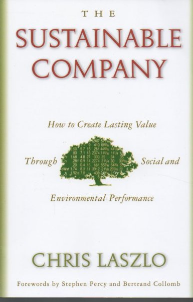 Laszlo, Chris - The Sustainable Company / How to Create Lasting Value Through Social and Environmental Performance