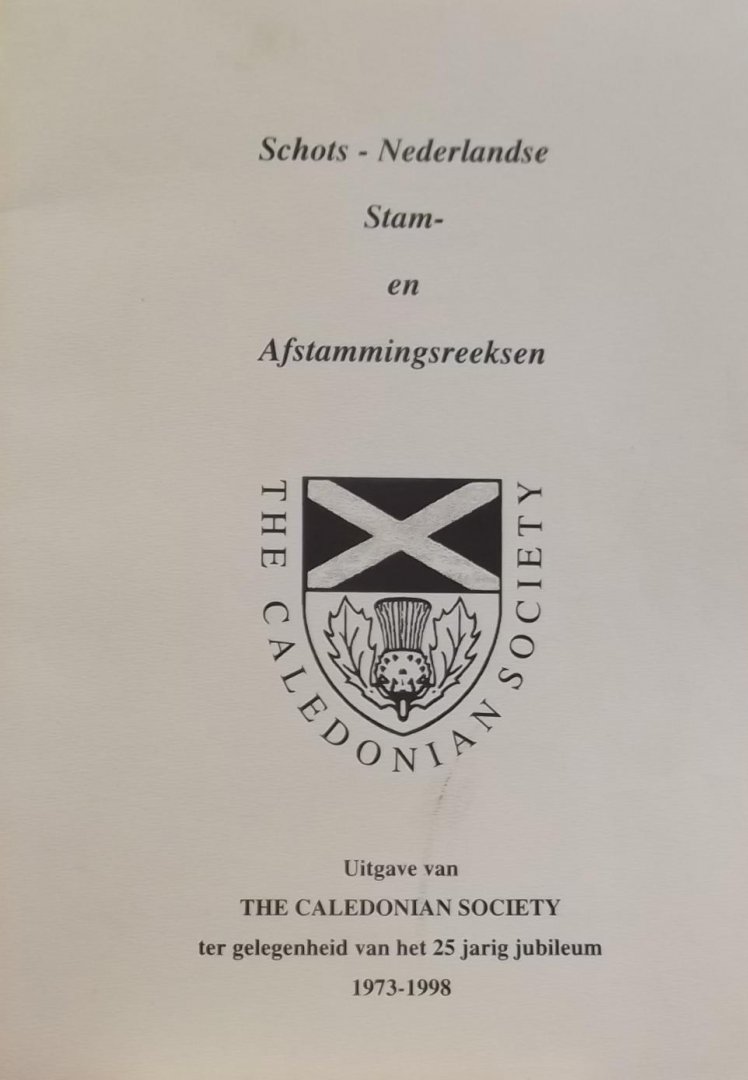 Penders, Andre. / Henderson, Piet. / Hutchison, Joop. / Treels, Wim. (red.) - Schots - Nederlandse stam - en afstammingsreeksen van leden van The Caledonian Society