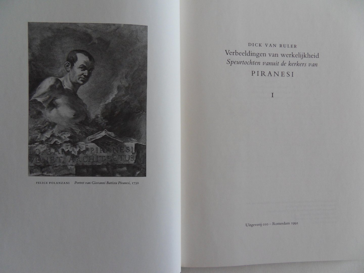 Ruler, Dick van. - Verbeeldingen van werkelijkheid. - Speurtochten vanuit de kerkers van Piranesi. [ Complete serie van drie delen in bijbehorende slipcase ].
