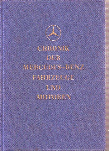 Daimler-Benz Aktiengesellschaft (publisher) - Chronik der Mercedes - Benz Fahrzeuge und Motoren
