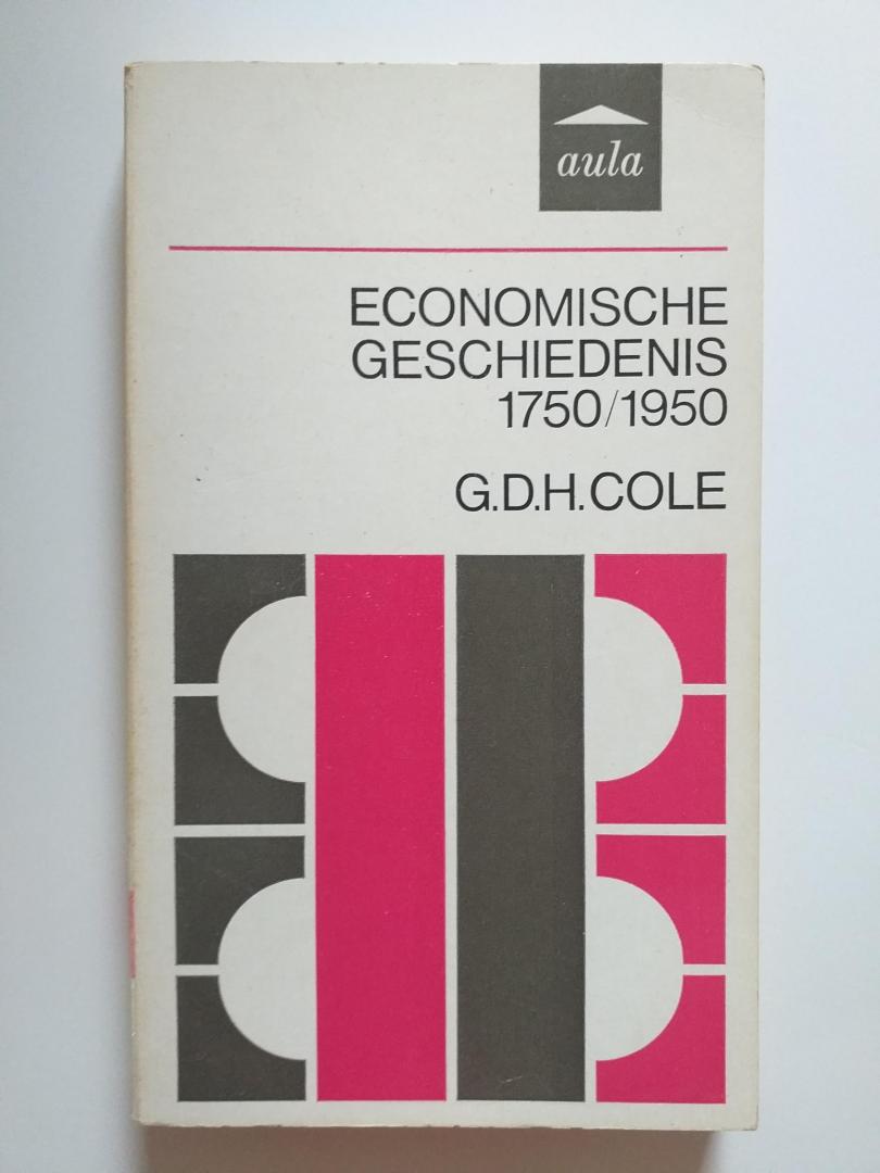 Cole, G.D.H. - Economische geschiedenis. 1750/1950
