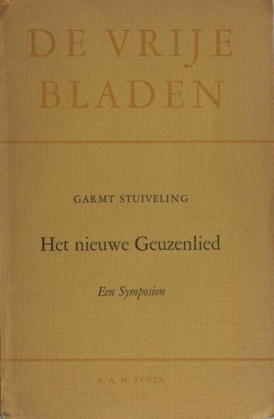 Stuiveling, Garmt. - Het nieuwe geuzenlied. Een symposium