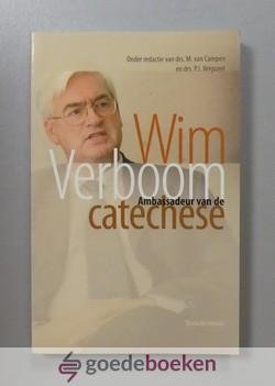 Campen en drs. P.J. Vergunst (redactie), Drs. M. van - Wim Verboom --- Ambassadeur van de catechese