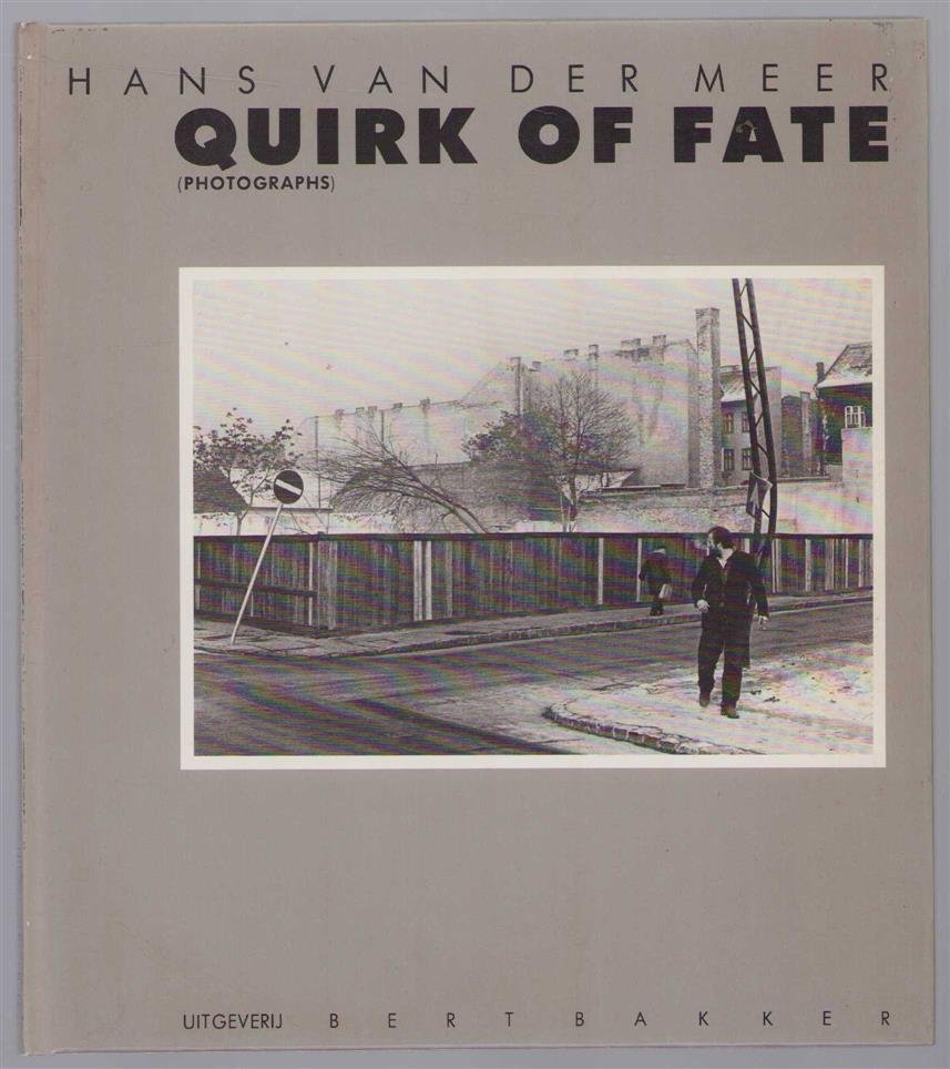 Meer, Hans van der - Quirk of fate, (photographs)