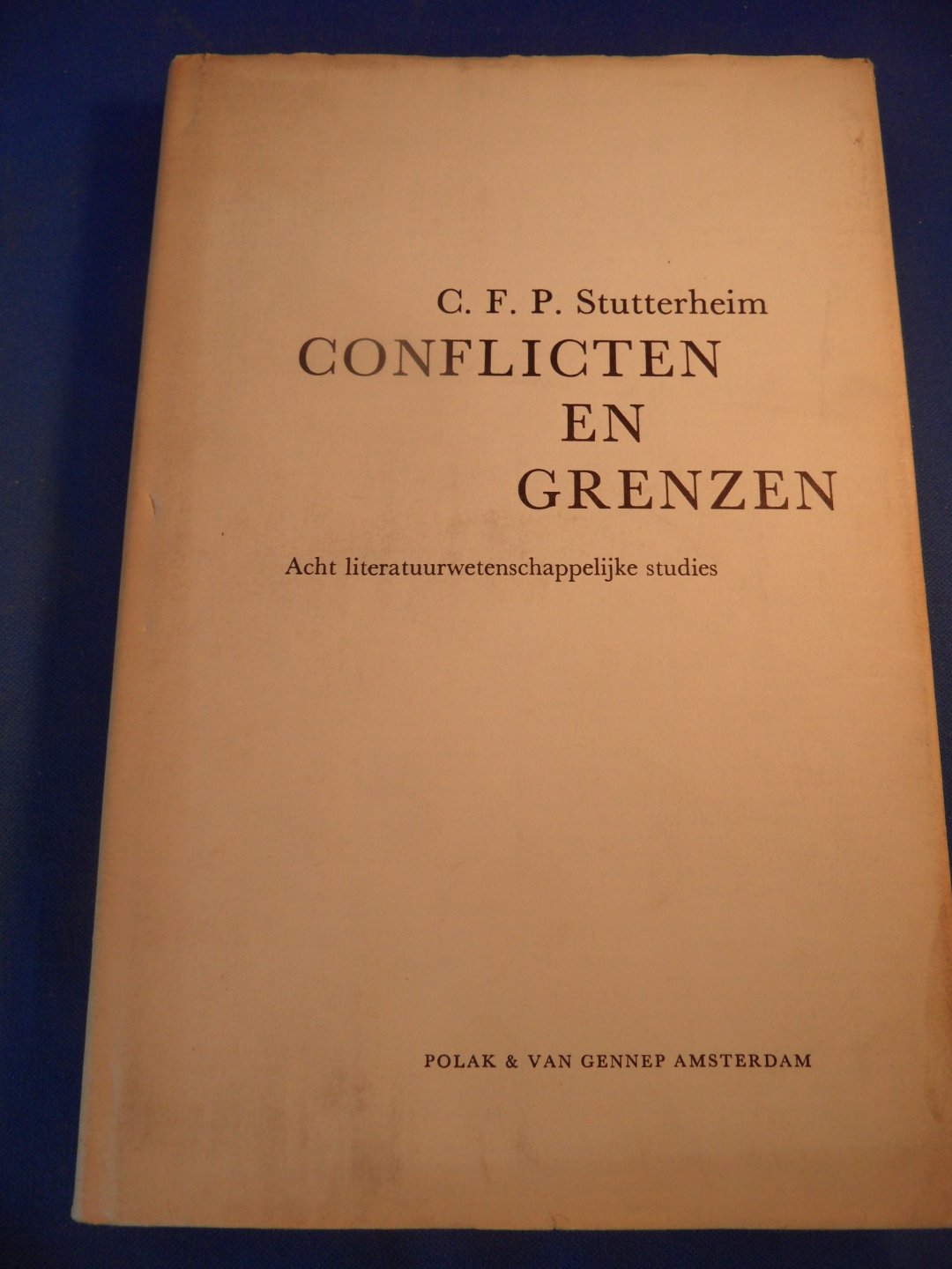 Stutterheim, C.F.P. - Conflicten en grenzen. Acht literatuurwetenschappelijke studies