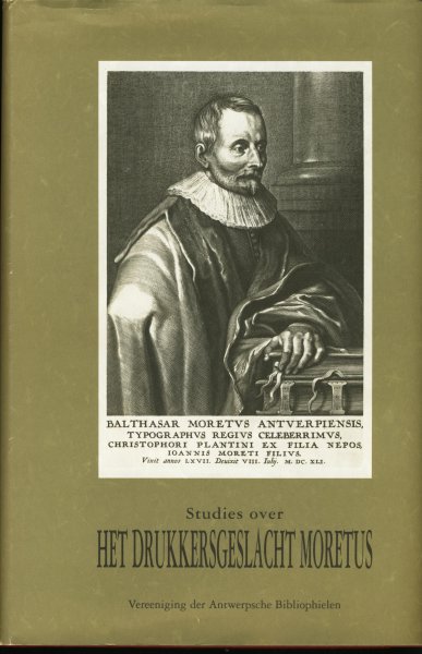 De Schepper, Marcus & De Nave, Francine (Red.) - Ex officina Plantiniana Moretorum. Studies over het drukkersgeslacht Moretus