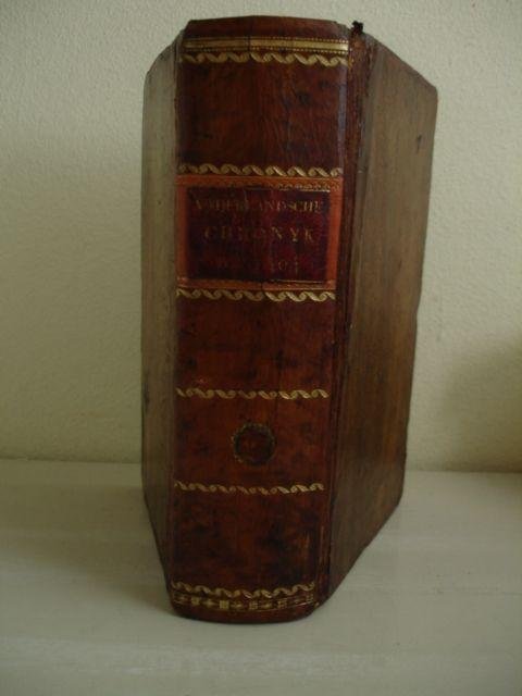 N.n. (D. van Alphen). - Vaderlandsche chronyk; of jaarboek van Holland; Zeeland; en Friesland: Van de vroegste tyden af tot op den dood van Hertog Albrecht van Beijeren...etc.