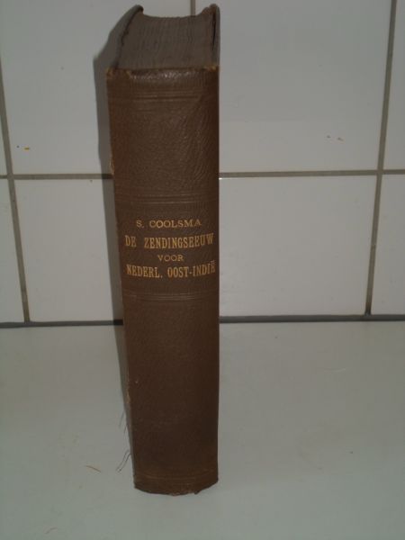Coolsma, S. - De zendingseeuw voor Nederlandsch Oost-Indie