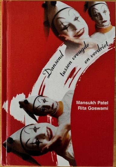Patel, Mansukh / Goswami, Rita - DANSEND TUSSEN VREUGDE EN VERDRIET.