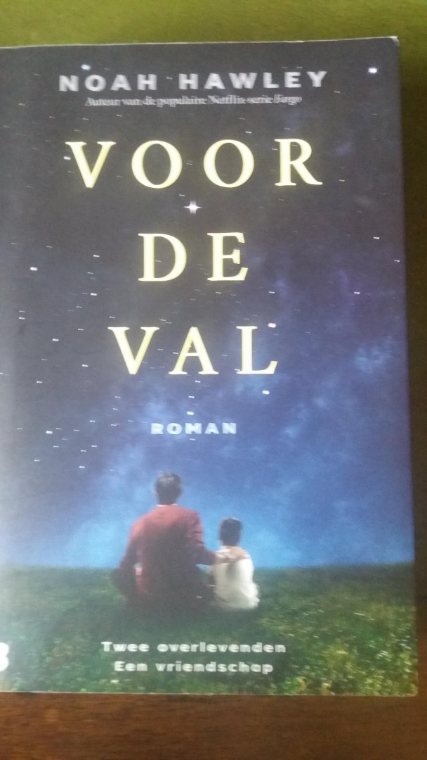 Hawley, Noah - Voor de val / Twee overlevenden, een vriendschap