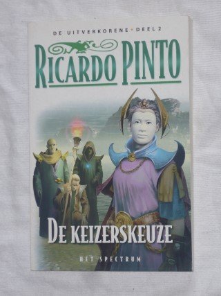 Pinto, Ricardo - De uitverkorene, deel 2: De keizerskeuze