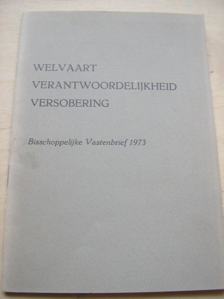  - Bisschoppelijke Vastenbrief 1973: Welvaart, verantwoordelijkheid, versobering