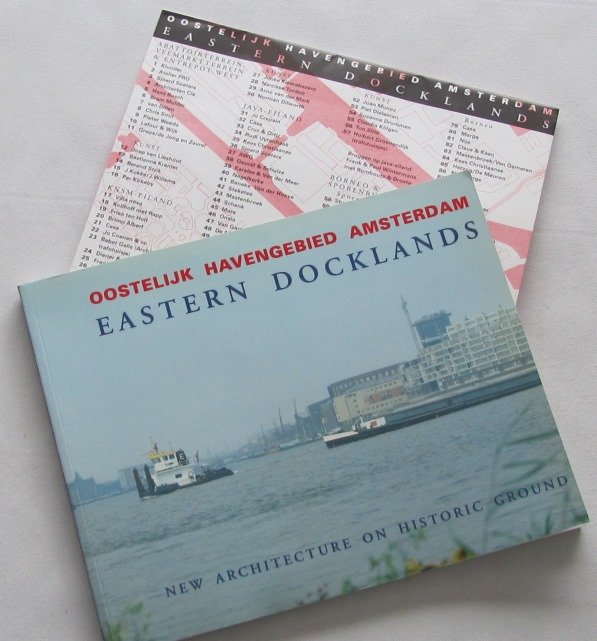 Koster, Egbert, - Oostelijk havengebied Amsterdam/ Eastern docklands. (New architecture on historic ground). [Including fold out map]