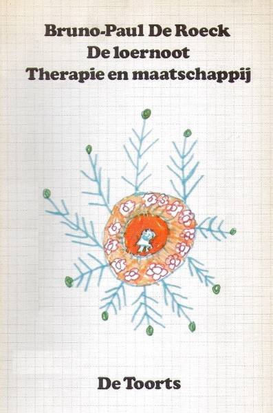 ROECK, BUNO-PAUL DE. - De loernoot Therapie en maatschappij.