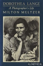 Meltzer, Milton - Dorothea Lange. A photographer's life