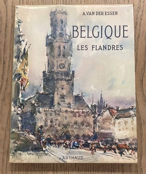 ESSEN, ALFRED VAN DER. - Belgique. Les Flandres. Couverture de H.E. Wagner. Ouvrage orné de 172 héliogravures.