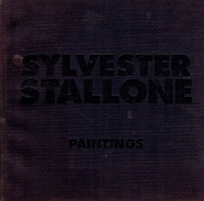 STALLONE, Sylvester - Sylvester Stallone - Paintings - A Hanson Galleries Publication.